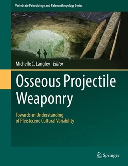 Abbildung von Langley | Osseous Projectile Weaponry | 1. Auflage | 2017 | beck-shop.de