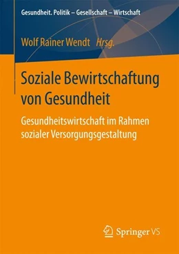 Abbildung von Wendt | Soziale Bewirtschaftung von Gesundheit | 1. Auflage | 2017 | beck-shop.de
