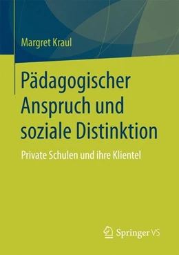 Abbildung von Kraul | Pädagogischer Anspruch und soziale Distinktion | 1. Auflage | 2017 | beck-shop.de