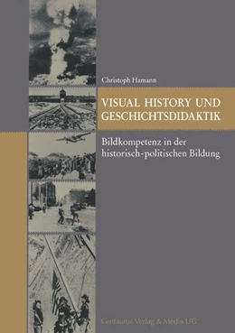 Abbildung von Hamann | Visual History und Geschichtsdidaktik | 1. Auflage | 2017 | beck-shop.de