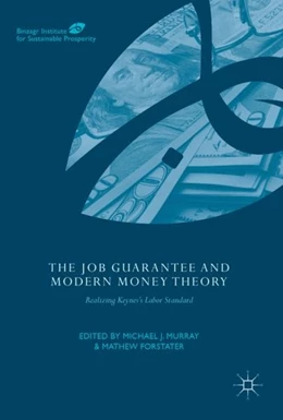 Abbildung von Murray / Forstater | The Job Guarantee and Modern Money Theory | 1. Auflage | 2017 | beck-shop.de