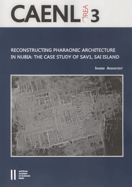 Abbildung von Adenstedt / Bietak | Reconstructing Pharaonic Architecture in Nubia: The Case Study of SAV1, Sai Island | 1. Auflage | 2017 | 80 | beck-shop.de