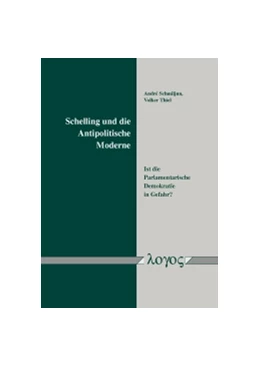 Abbildung von Schmiljun / Thiel | Schelling und die Antipolitische Moderne | 1. Auflage | 2017 | beck-shop.de