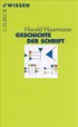 Cover: Haarmann, Harald, Geschichte der Schrift