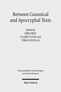 Abbildung von Frey / Clivaz | Between Canonical and Apocryphal Texts | 1. Auflage | 2019 | beck-shop.de
