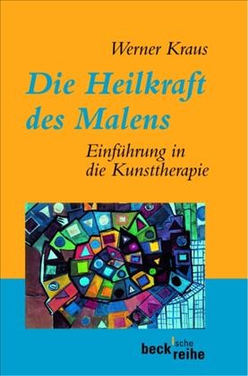 Cover: Kraus, Werner, Die Heilkraft des Malens