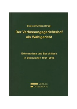 Abbildung von Strejcek / Urban | Der Verfassungsgerichtshof als Wahlgericht | 2. Auflage | 2017 | beck-shop.de