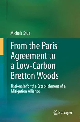 Abbildung von Stua | From the Paris Agreement to a Low-Carbon Bretton Woods | 1. Auflage | 2017 | beck-shop.de