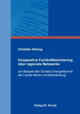 Abbildung von Herzog | Kooperative Fachkräftesicherung über regionale Netzwerke | 1. Auflage | 2017 | 474 | beck-shop.de