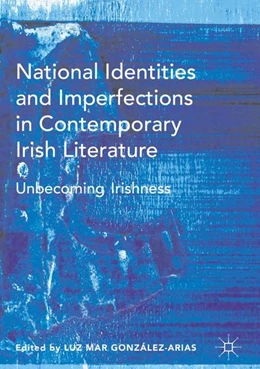 Abbildung von González-Arias | National Identities and Imperfections in Contemporary Irish Literature | 1. Auflage | 2017 | beck-shop.de