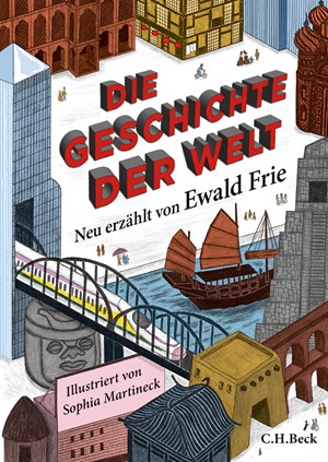Cover: Ewald Frie, Die Geschichte der Welt