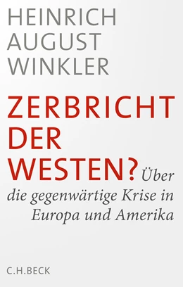Abbildung von Winkler, Heinrich August | Zerbricht der Westen? | 3. Auflage | 2023 | beck-shop.de