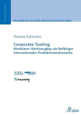 Abbildung von Kuhlmann | Corporate Tooling Modularer Werkzeugbau als Befähiger internationaler Produktionsnetzwerke | 1. Auflage | 2017 | beck-shop.de