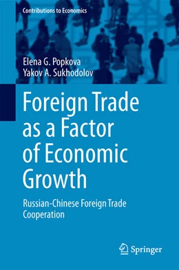 Abbildung von Popkova / Sukhodolov | Foreign Trade as a Factor of Economic Growth | 1. Auflage | 2017 | beck-shop.de