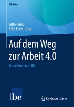 Abbildung von Rump / Eilers | Auf dem Weg zur Arbeit 4.0 | 1. Auflage | 2017 | beck-shop.de