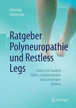 Abbildung von Schmincke | Ratgeber Polyneuropathie und Restless Legs | 1. Auflage | 2017 | beck-shop.de