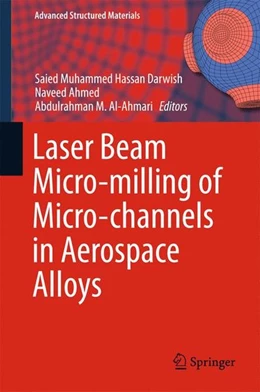 Abbildung von Darwish / Ahmed | Laser Beam Micro-milling of Micro-channels in Aerospace Alloys | 1. Auflage | 2017 | beck-shop.de