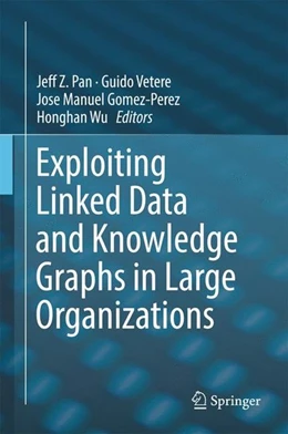 Abbildung von Pan / Vetere | Exploiting Linked Data and Knowledge Graphs in Large Organisations | 1. Auflage | 2017 | beck-shop.de