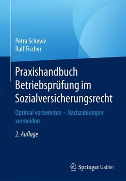 Abbildung von Schewe / Fischer | Praxishandbuch Betriebsprüfung im Sozialversicherungsrecht | 2. Auflage | 2017 | beck-shop.de