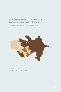 Abbildung von Cornell | The International Politics of the Armenian-Azerbaijani Conflict | 1. Auflage | 2017 | beck-shop.de
