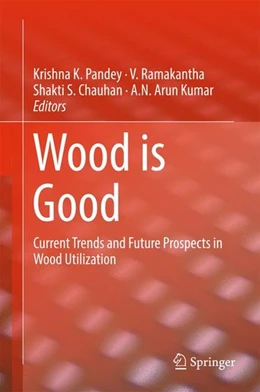 Abbildung von Pandey / Ramakantha | Wood is Good | 1. Auflage | 2017 | beck-shop.de