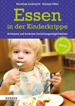 Abbildung von Gutknecht / Höhn | Essen in der Kinderkrippe | 1. Auflage | 2017 | beck-shop.de