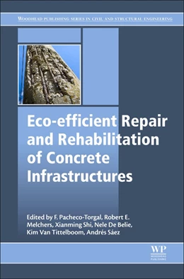 Abbildung von Pacheco-Torgal / Melchers | Eco-efficient Repair and Rehabilitation of Concrete Infrastructures | 1. Auflage | 2017 | beck-shop.de