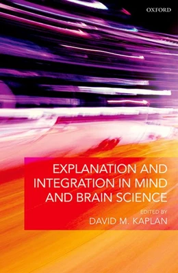 Abbildung von Kaplan | Explanation and Integration in Mind and Brain Science | 1. Auflage | 2017 | beck-shop.de