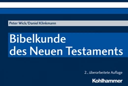 Abbildung von Wick / Klinkmann | Bibelkunde des Neuen Testaments | 2. Auflage | 2020 | beck-shop.de