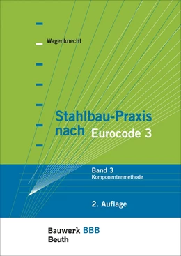 Abbildung von Wagenknecht | Stahlbau-Praxis nach Eurocode 3 | 1. Auflage | 2017 | beck-shop.de