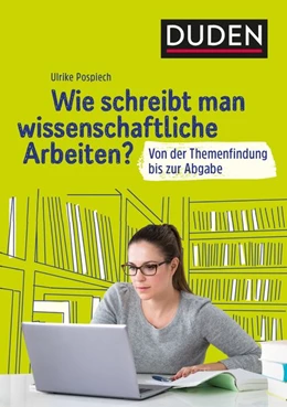 Abbildung von Pospiech | Duden Ratgeber - Wie schreibt man wissenschaftliche Arbeiten? | 1. Auflage | 2017 | beck-shop.de