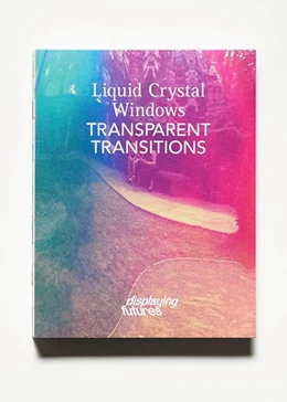 Abbildung von Henschel / Frenzl | Liquid Crystal Windows - Transparent Transitions (displaying futures) | 1. Auflage | 2017 | beck-shop.de