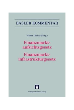 Abbildung von Watter / Bahar | Finanzmarktaufsichtsgesetz / Finanzmarktinfrastrukturgesetz: FINMAG/FinfraG | 3. Auflage | 2019 | beck-shop.de