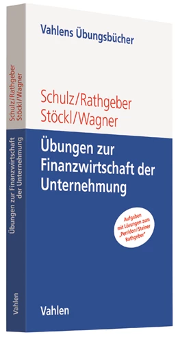 Abbildung von Schulz / Rathgeber | Übungen zur Finanzwirtschaft der Unternehmung | 1. Auflage | 2017 | beck-shop.de