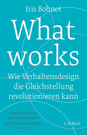 Cover: Iris Bohnet, What works