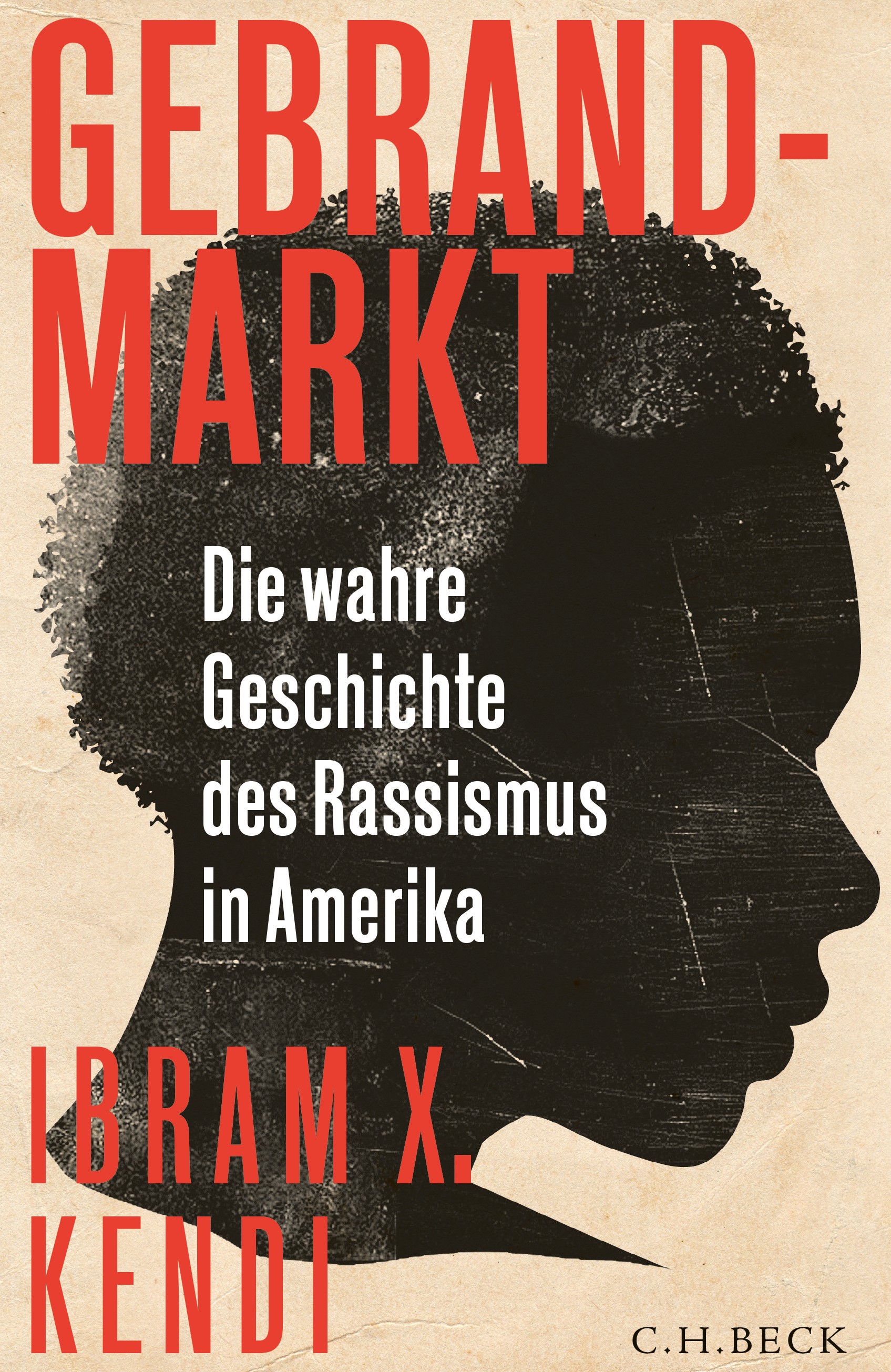 Cover: Kendi, Ibram X., Gebrandmarkt