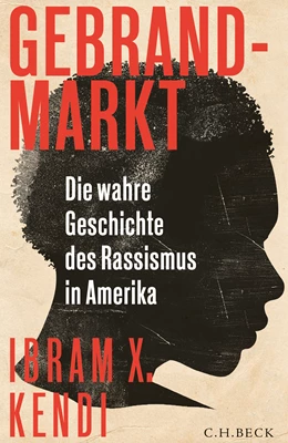 Abbildung von Kendi, Ibram X. | Gebrandmarkt | 1. Auflage | 2017 | beck-shop.de
