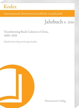 Abbildung von Berg / Strafella | KODEX 6 (2016): Transforming Book Culture in China, 1600-2016 | 1. Auflage | 2017 | beck-shop.de