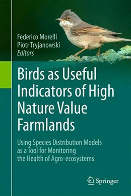 Abbildung von Morelli / Tryjanowski | Birds as Useful Indicators of High Nature Value Farmlands | 1. Auflage | 2017 | beck-shop.de