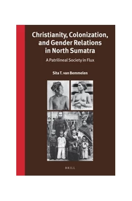 Abbildung von Bemmelen | Christianity, Colonization, and Gender Relations in North Sumatra | 1. Auflage | 2017 | 309 | beck-shop.de