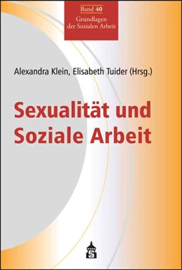 Abbildung von Klein / Tuider | Sexualität und Soziale Arbeit | 1. Auflage | 2017 | beck-shop.de