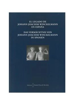 Abbildung von Kunze / Maier Allende | Das Vermächtnis von Johann Joachim Winckelmann in Spanien | 1. Auflage | 2014 | beck-shop.de