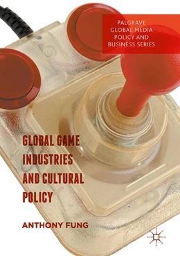 Abbildung von Fung | Global Game Industries and Cultural Policy | 1. Auflage | 2017 | beck-shop.de