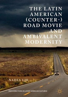 Abbildung von Lie | The Latin American (Counter-) Road Movie and Ambivalent Modernity | 1. Auflage | 2017 | beck-shop.de