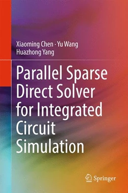 Abbildung von Chen / Wang | Parallel Sparse Direct Solver for Integrated Circuit Simulation | 1. Auflage | 2017 | beck-shop.de