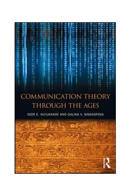Abbildung von Klyukanov / Sinekopova | Communication Theory Through the Ages | 1. Auflage | 2019 | beck-shop.de