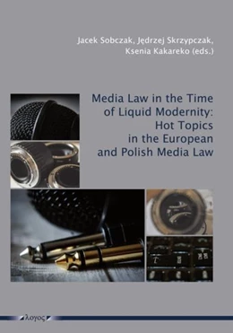 Abbildung von Sobczak / Skrzypczak | Media Law in the time of liquid modernity | 1. Auflage | 2017 | beck-shop.de