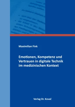 Abbildung von Fink | Emotionen, Kompetenz und Vertrauen in digitale Technik im medizinischen Kontext | 1. Auflage | 2017 | 38 | beck-shop.de