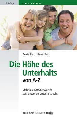 Abbildung von Heiß / Heiß | Die Höhe des Unterhalts von A-Z | 12. Auflage | 2018 | 51217 | beck-shop.de