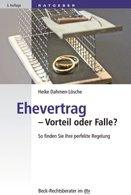 Abbildung von Dahmen-Lösche | Ehevertrag - Vorteil oder Falle? | 3. Auflage | 2017 | 51216 | beck-shop.de